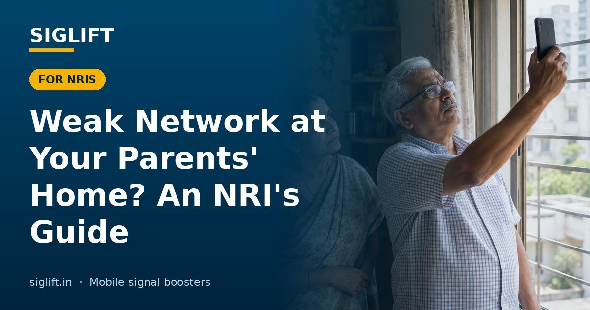 SIGLIFT banner: an NRI's guide to fixing weak mobile network at your parents' home in India