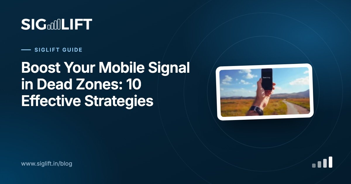 Boost Your Mobile Signal in Dead Zones: 10 Effective Strategies