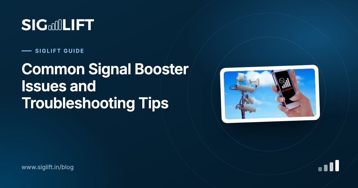 Common Signal Booster Issues and Troubleshooting Tips